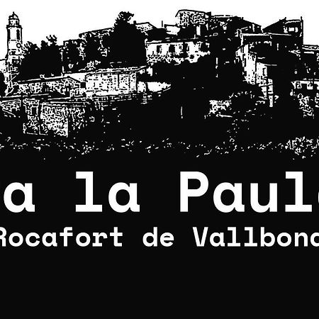Ca La Paula Leilighet Rocafort de Vallbona Eksteriør bilde